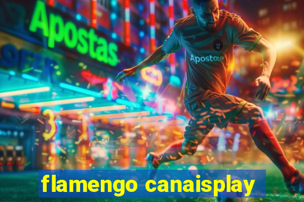 flamengo canaisplay